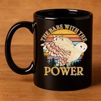 The Babe With The Power 11oz C Handle Ceramic Mug