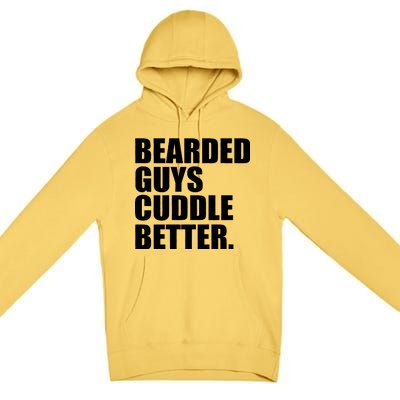 The Bearded Guys Cuddle Better Funny Beard Premium Pullover Hoodie