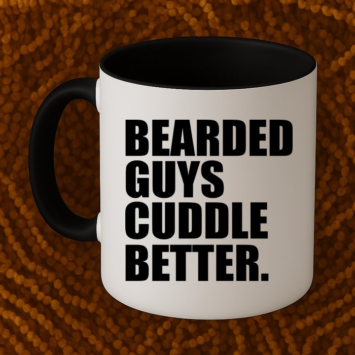 The Bearded Guys Cuddle Better Funny Beard Mug