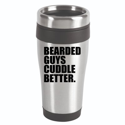 The Bearded Guys Cuddle Better Funny Beard 16oz Travel Tumbler