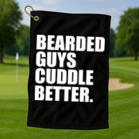 The Bearded Guys Cuddle Better Funny Beard Golf Towel
