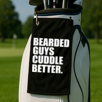 The Bearded Guys Cuddle Better Funny Beard Golf Towel