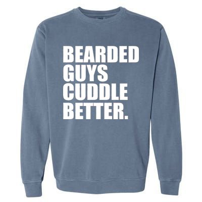 The Bearded Guys Cuddle Better Funny Beard Garment-Dyed Sweatshirt