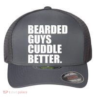 The Bearded Guys Cuddle Better Funny Beard Flexfit Unipanel Trucker Cap