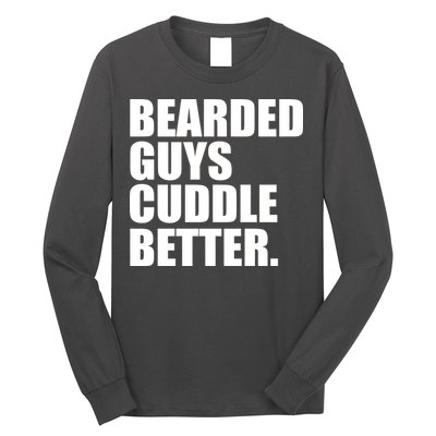 The Bearded Guys Cuddle Better Funny Beard Long Sleeve Shirt