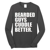 The Bearded Guys Cuddle Better Funny Beard Long Sleeve Shirt