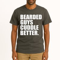 The Bearded Guys Cuddle Better Funny Beard Tall T-Shirt