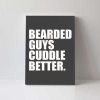 The Bearded Guys Cuddle Better Funny Beard Canvas