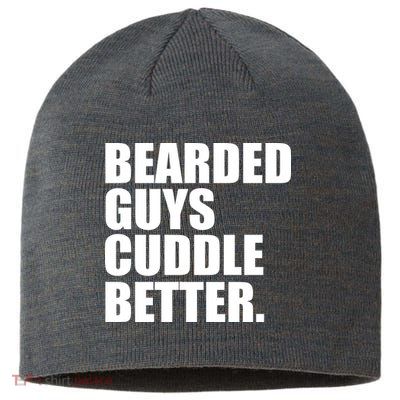 The Bearded Guys Cuddle Better Funny Beard Sustainable Beanie