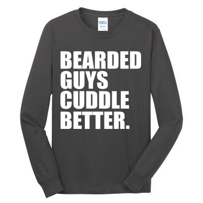 The Bearded Guys Cuddle Better Funny Beard Tall Long Sleeve T-Shirt