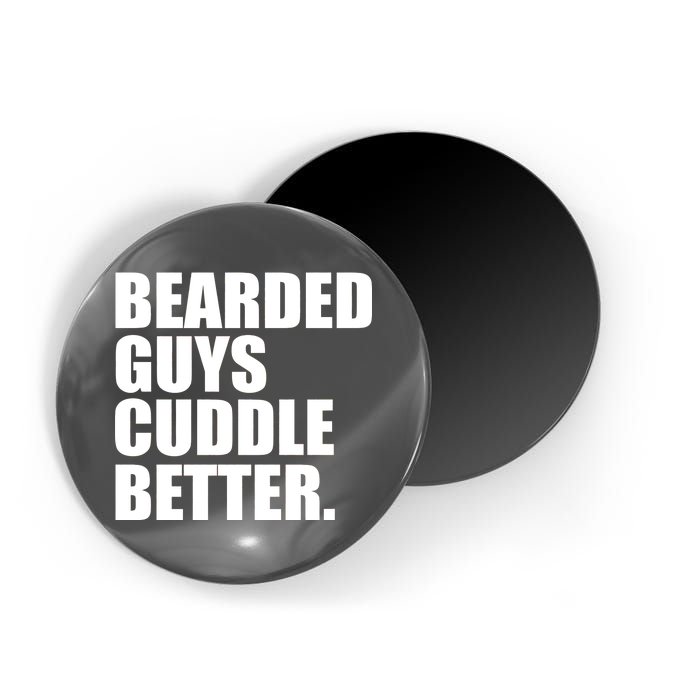 The Bearded Guys Cuddle Better Funny Beard Magnet