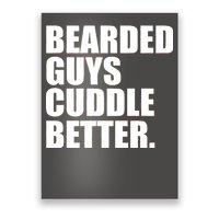 The Bearded Guys Cuddle Better Funny Beard Poster