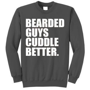 The Bearded Guys Cuddle Better Funny Beard Tall Sweatshirt