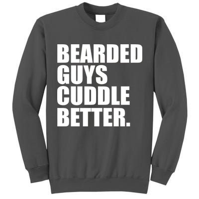 The Bearded Guys Cuddle Better Funny Beard Tall Sweatshirt