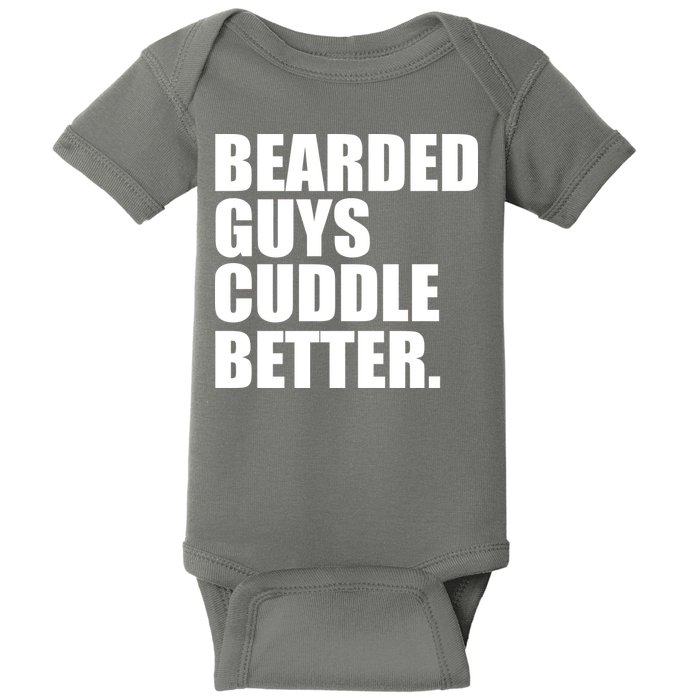The Bearded Guys Cuddle Better Funny Beard Baby Bodysuit