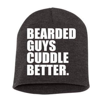 The Bearded Guys Cuddle Better Funny Beard Short Acrylic Beanie