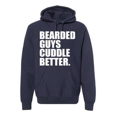 The Bearded Guys Cuddle Better Funny Beard Premium Hoodie