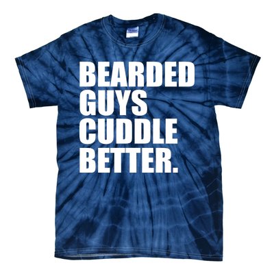 The Bearded Guys Cuddle Better Funny Beard Tie-Dye T-Shirt