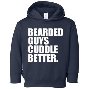 The Bearded Guys Cuddle Better Funny Beard Toddler Hoodie