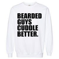 The Bearded Guys Cuddle Better Funny Beard Garment-Dyed Sweatshirt