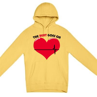 The Beat Goes On Heart Health Awareness Premium Pullover Hoodie