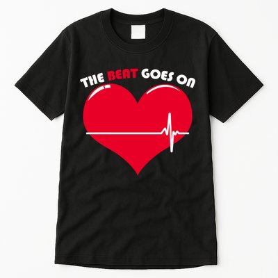 The Beat Goes On Heart Health Awareness Tall T-Shirt