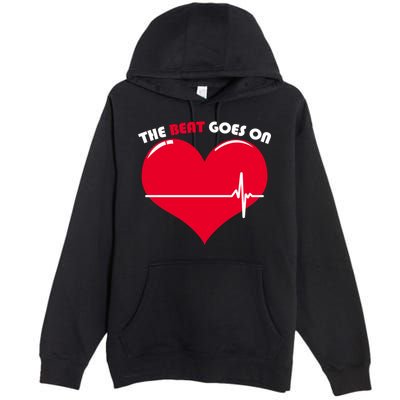 The Beat Goes On Heart Health Awareness Premium Pullover Hoodie