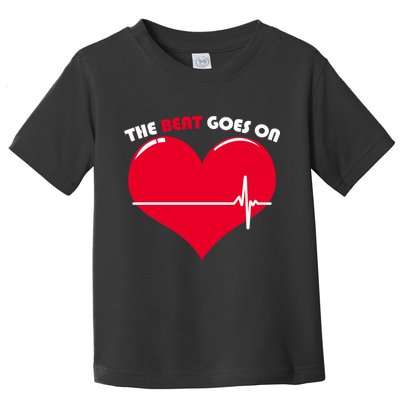 The Beat Goes On Heart Health Awareness Toddler T-Shirt