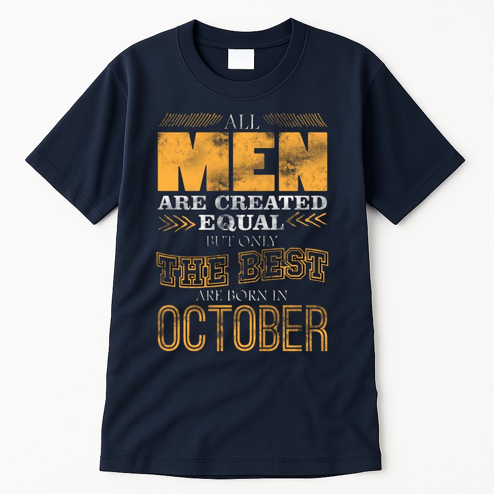 The Best Are Born In October Tall T-Shirt