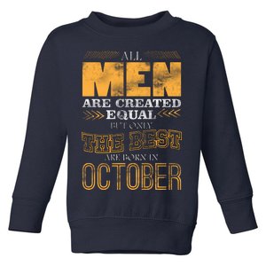 The Best Are Born In October Toddler Sweatshirt