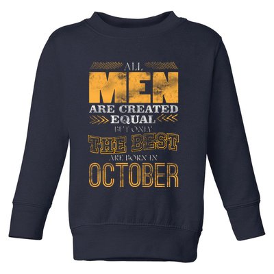 The Best Are Born In October Toddler Sweatshirt