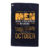 The Best Are Born In October Golf Towel