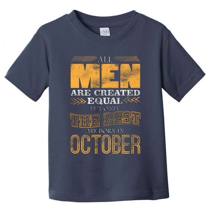 The Best Are Born In October Toddler T-Shirt