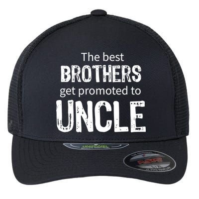 The Best Brothers Get Promoted Uncle Flexfit Unipanel Trucker Cap