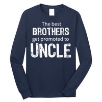 The Best Brothers Get Promoted Uncle Long Sleeve Shirt