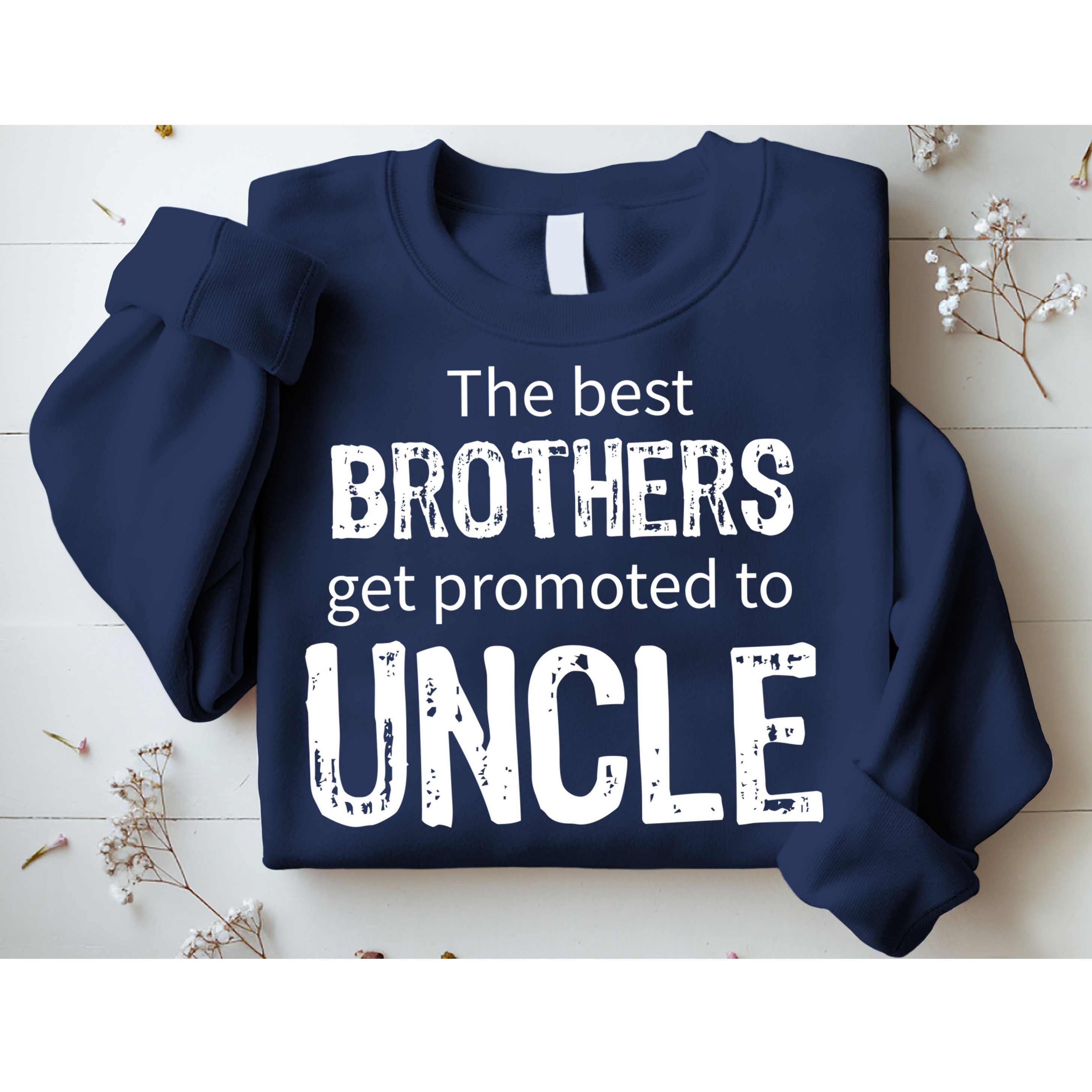 The Best Brothers Get Promoted Uncle Sweatshirt