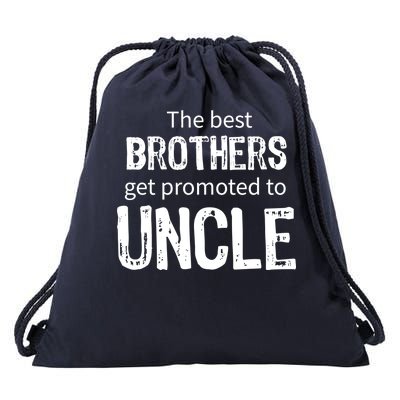 The Best Brothers Get Promoted Uncle Drawstring Bag