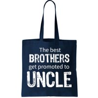 The Best Brothers Get Promoted Uncle Tote Bag