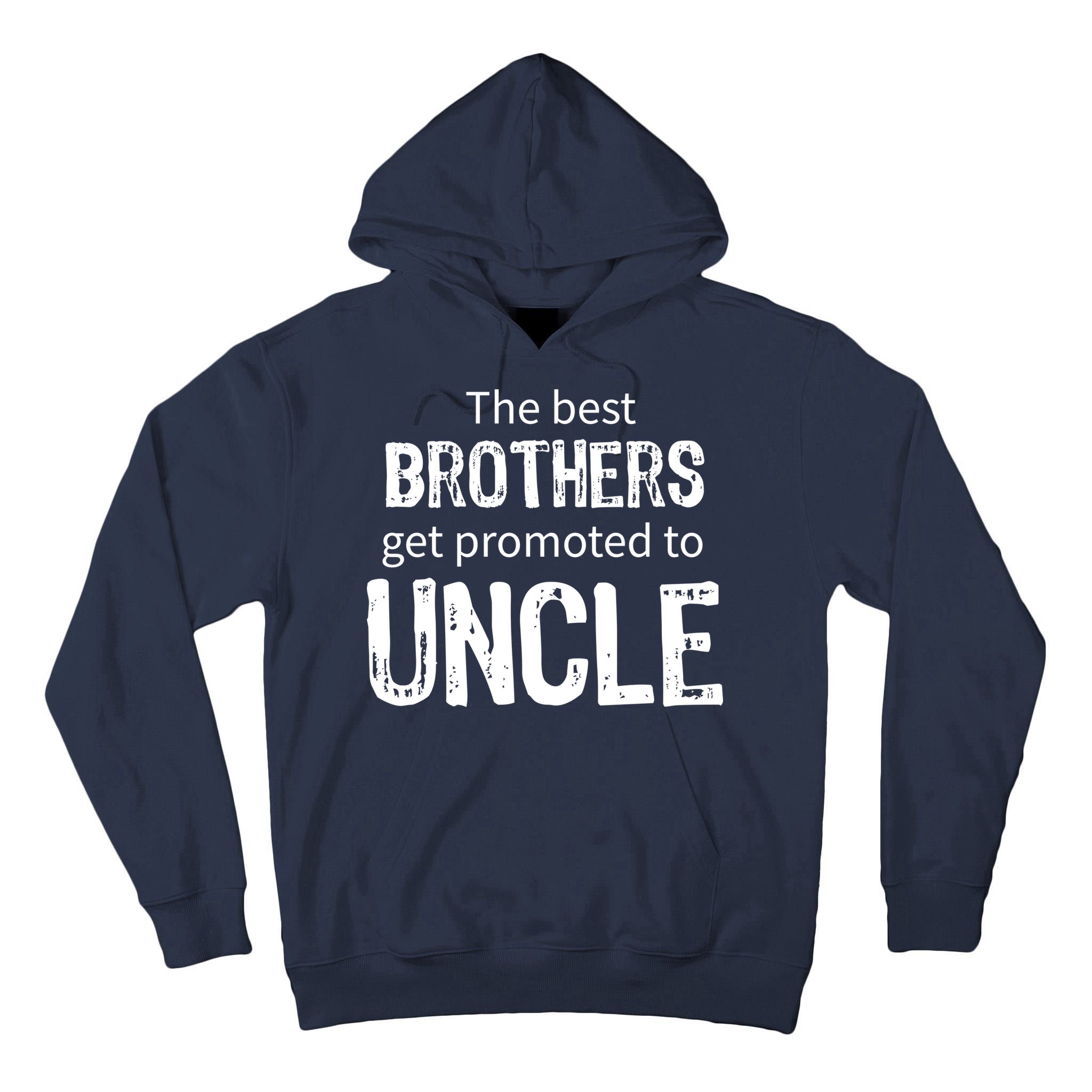 The Best Brothers Get Promoted Uncle Tall Hoodie