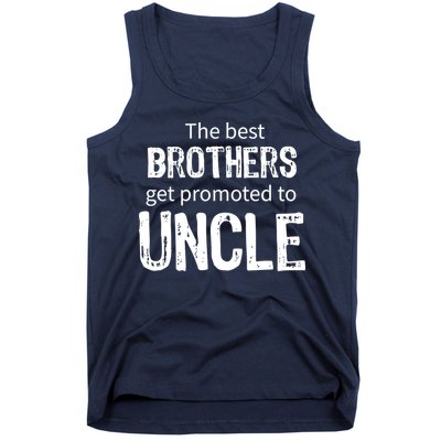 The Best Brothers Get Promoted Uncle Tank Top