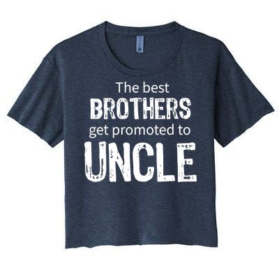 The Best Brothers Get Promoted Uncle Women's Crop Top Tee