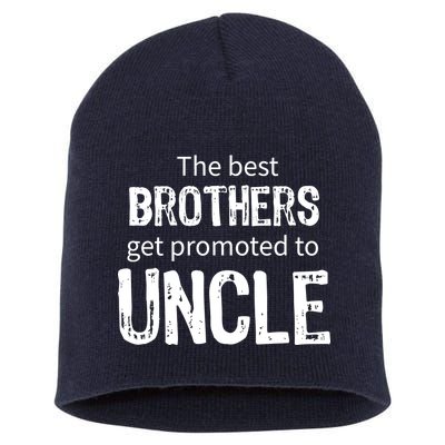 The Best Brothers Get Promoted Uncle Short Acrylic Beanie