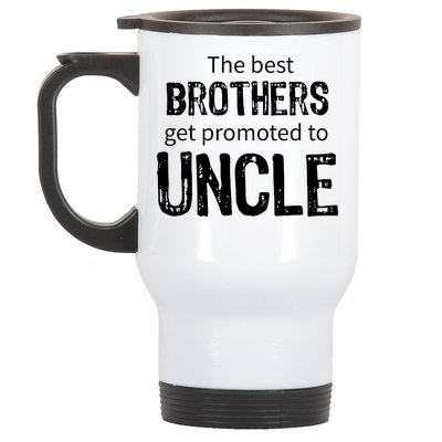 The Best Brothers Get Promoted Uncle Stainless Steel Travel Mug