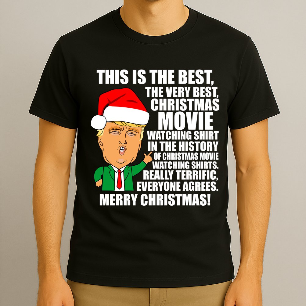 The Best Christmas Movie Watching Shirt Ever Donald Trump T-Shirt