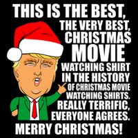 The Best Christmas Movie Watching Shirt Ever Donald Trump T-Shirt
