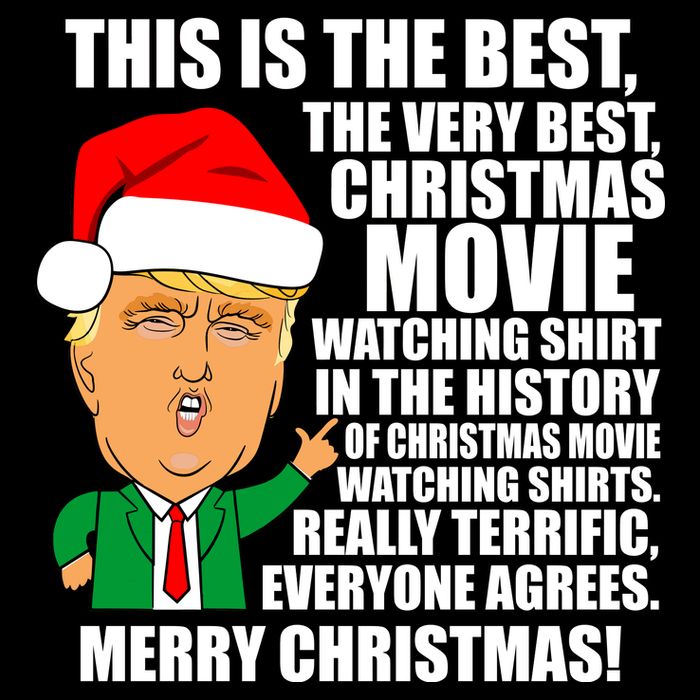 The Best Christmas Movie Watching Shirt Ever Donald Trump T-Shirt