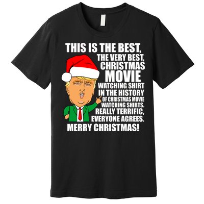 The Best Christmas Movie Watching Shirt Ever Donald Trump Premium T-Shirt