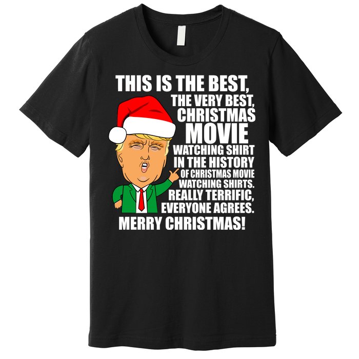 The Best Christmas Movie Watching Shirt Ever Donald Trump Premium T-Shirt