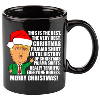 The Best Christmas Pajama Shirt Ever Everyone Agrees Donald Trump 11oz C Handle Ceramic Mug