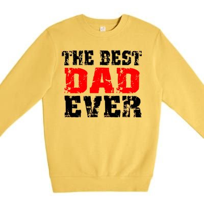 The Best Dad Ever Premium Crewneck Sweatshirt